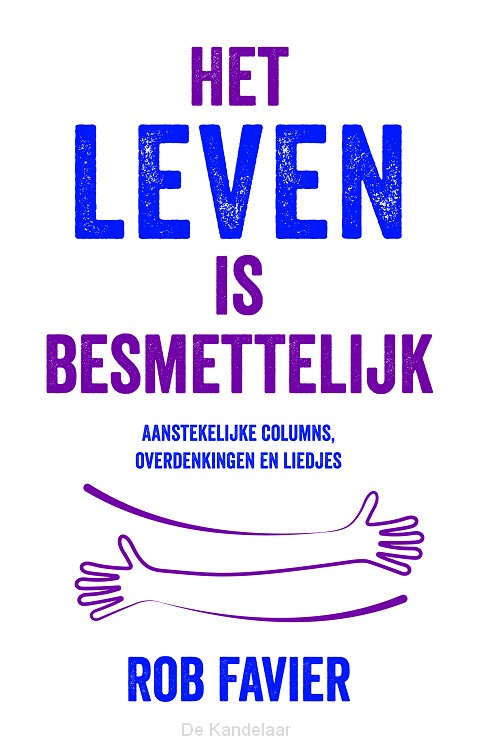 Het leven is besmettelijk