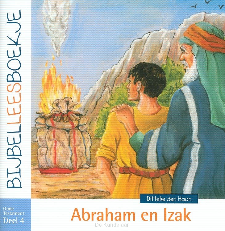 Bijbelleesboekje ot 4  Abraham en Izak