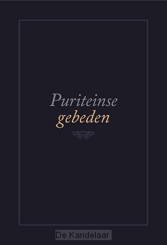 Nader tot U - Puriteinse gebeden