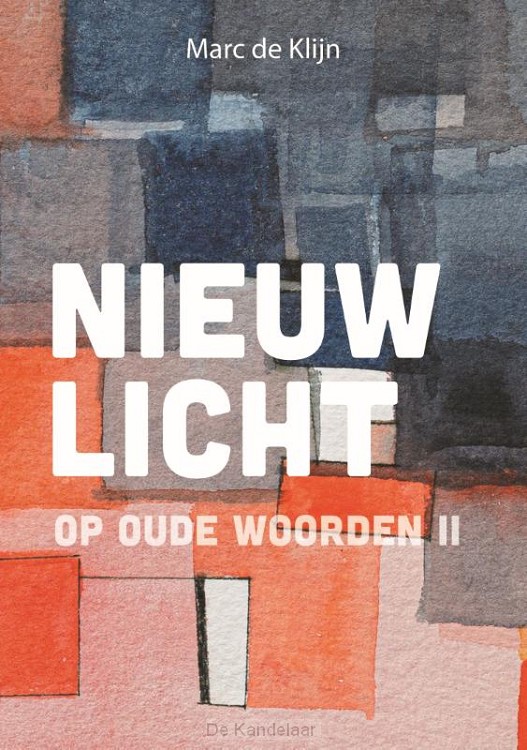Nieuw licht op oude woorden deel 2