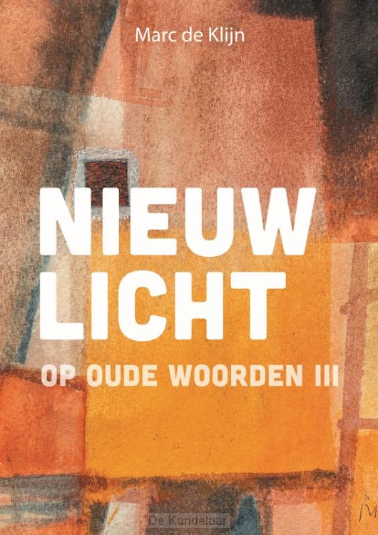 Nieuw licht op oude woorden deel 3