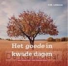 Het goede in kwade dagen