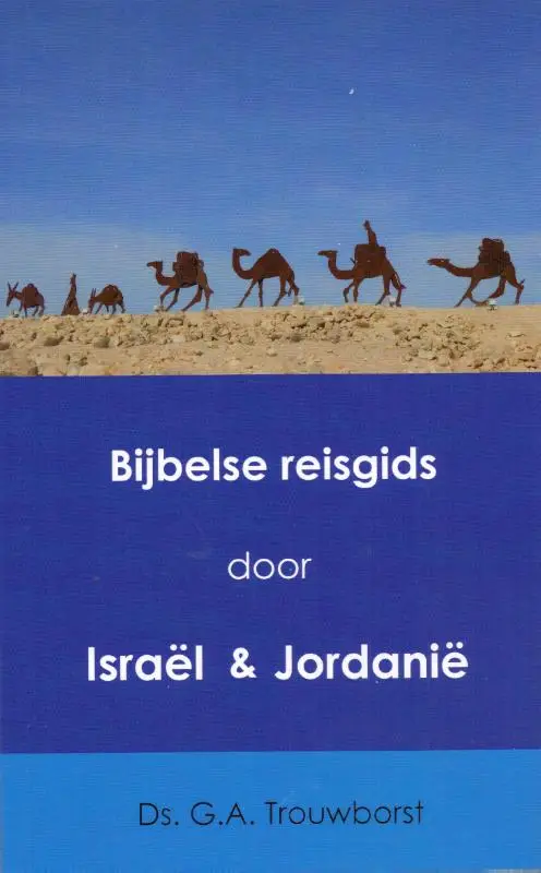 Bijbelse reisgids door Israël & Jordanië