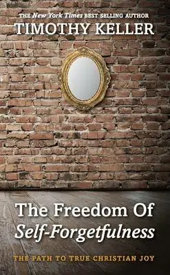 The freedom of self-forgetfulness