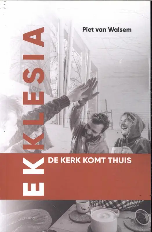 Ekklesia - de kerk komt thuis