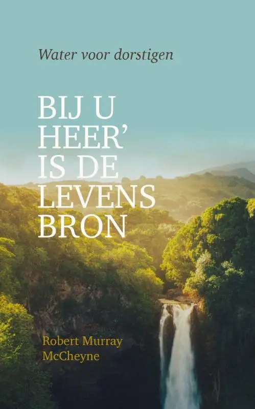 Bij U Heer' is de levensbron