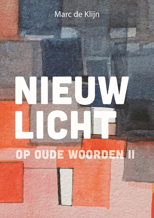 Nieuw licht op oude woorden deel 2
