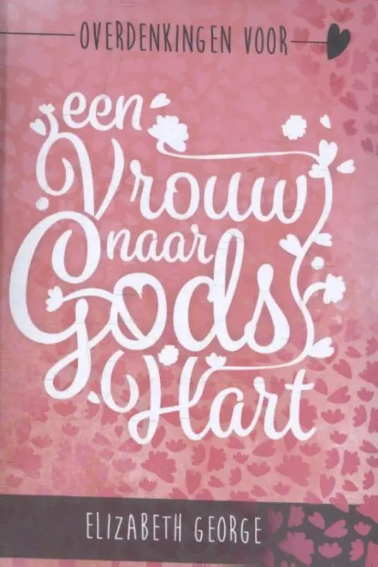 Een vrouw naar Gods hart - overdenkingen